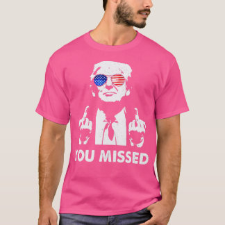 du hast Trump verfehlt T-Shirt