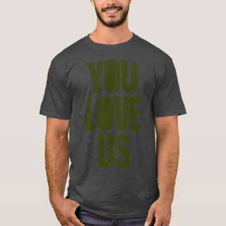 Du hast uns grün Liebe T-Shirt