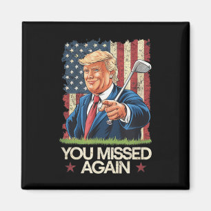 Du hast wieder daneben getroffen Trump 2024 USA-Fl Magnet