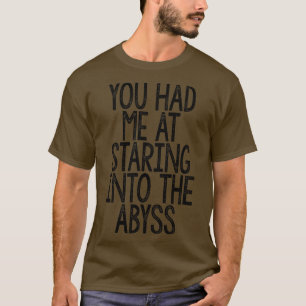 Du hattest mich, als ich in den Abgrund-Nihilist-Q T-Shirt