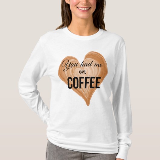 Du hattest mich als Kaffee T-Shirt (Vorderseite)