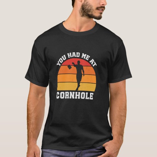 Du hattest mich am Cornhole Funny Cornhole Player T-Shirt (Vorderseite)
