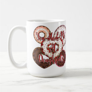 Du hattest mich am Doughnut - Valentinstag Kaffeetasse