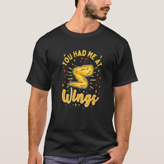 Du hattest mich am Flügel Hühnerflügel T-Shirt (Vorderseite)