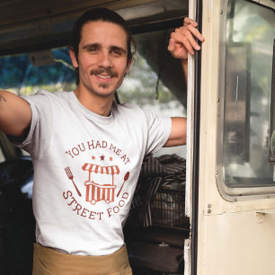 Du hattest mich an der Straße Food T - Shirt