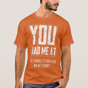 Du hattest mich angeschaut, damit es wie ein Unfal T-Shirt