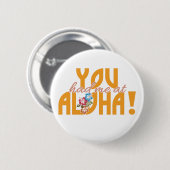 Du hattest mich auf Aloha-Knöpfen! Button (Vorne & Hinten)