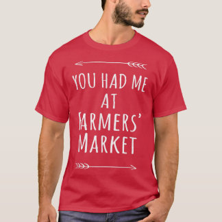 Du hattest mich auf dem Bauer Market Lokale ländli T-Shirt