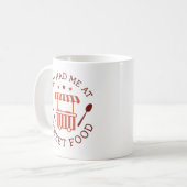 Du hattest mich auf der Straße zu essen Kaffeetasse (Vorderseite Links)