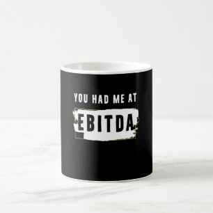 Du hattest mich auf Ebitda Funny Costume Geschenk Kaffeetasse