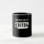Du hattest mich auf Ebitda Funny Costume Geschenk Zweifarbige Tasse (Mittel)