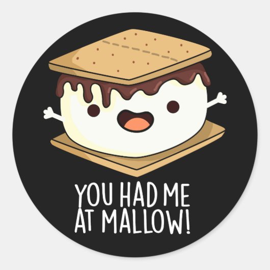 Du hattest mich auf Mallow Funny Smore Pun Dark BG Runder Aufkleber (Vorderseite)