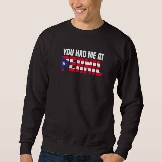 Du hattest mich auf Pernil Puerto Rico Fahne Puert Sweatshirt (Vorderseite)