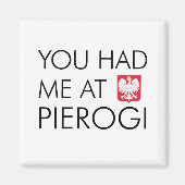 Du hattest mich auf Pierogi Polnisch Magnet (Vorne)