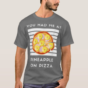 Du hattest mich auf Pizza Pizza Funny Lover Pizza T-Shirt