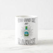 Du hattest mich auf Ranch Dressing Kaffeetasse (Mittel)