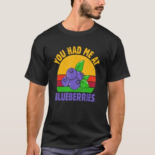 Du hattest mich bei Blueberry Fruit Blueberry T-Shirt (Vorderseite)