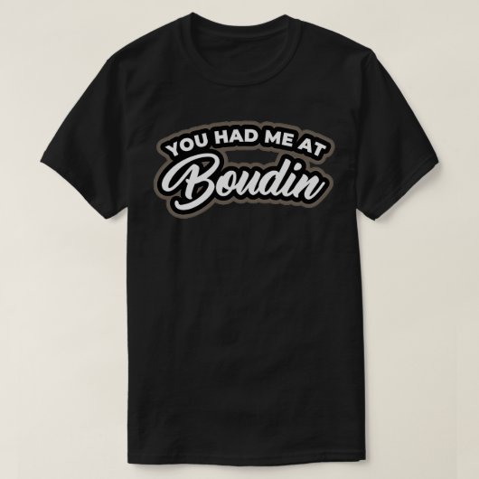 Du hattest mich bei Boudin T-Shirt (Design vorne)