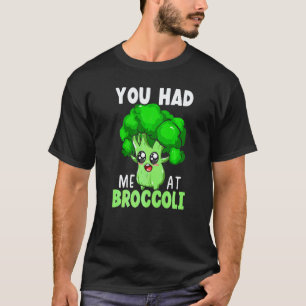 Du hattest mich bei Brokkoli Gemüse Veganer Brokko T-Shirt