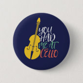 Du hattest mich bei Cello Funny Cellist Button (Vorderseite)