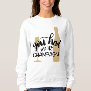 Du hattest mich bei Champagne Sweatshirt