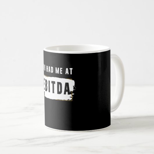 Du hattest mich bei Ebitda Funny Costume Geschenk Kaffeetasse (VorderseiteRechts)