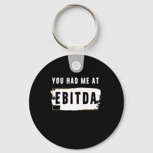 Du hattest mich bei Ebitda Funny Costume Geschenk Schlüsselanhänger