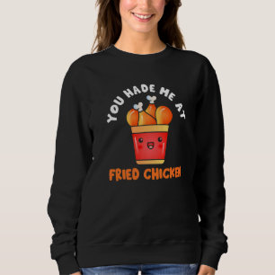 Du hattest mich bei gebratenem Hühnchen 1 Sweatshirt
