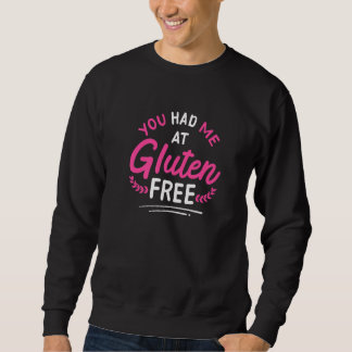 Du Hattest Mich Bei Glutenfrei Zöliakie Gluten Fr Sweatshirt