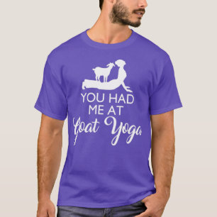 Du hattest mich bei Goat Yoga T-Shirt
