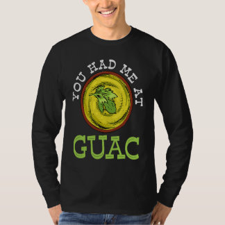 Du hattest mich bei Guac   Guacamole Mexikanisch T-Shirt