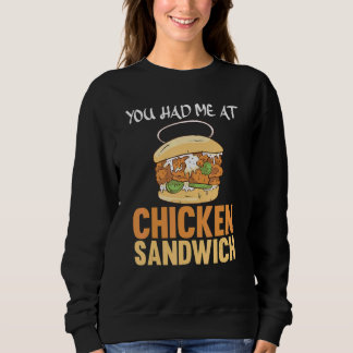 Du hattest mich bei Hühnersandwich-Hühnersandwich Sweatshirt