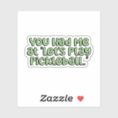 Du hattest mich bei "Let's Play Pickleball" Green Aufkleber (Blatt)