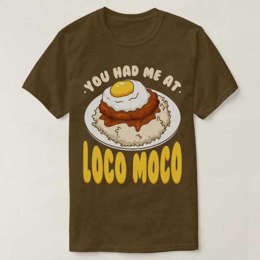 Du hattest mich bei Loco Moco 1 T-Shirt (Design vorne)