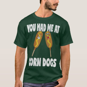 Du hattest mich bei Maishunden Funny Vintag Mais D T-Shirt