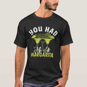 Du hattest mich bei Margarita Alkoholhaltiges Getr T-Shirt