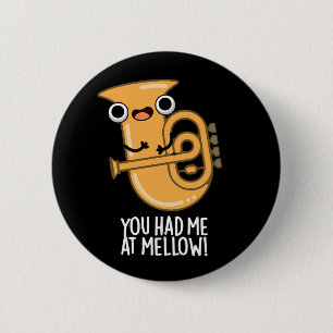 Du hattest mich bei Mellow Funny Tuba Pun Dark BG Button