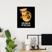 Du hattest mich bei Mellow Funny Tuba Pun Dark BG Poster (Heimbüro)