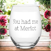 Du hattest mich bei Merlot Funny Weinglas Ohne Stiel