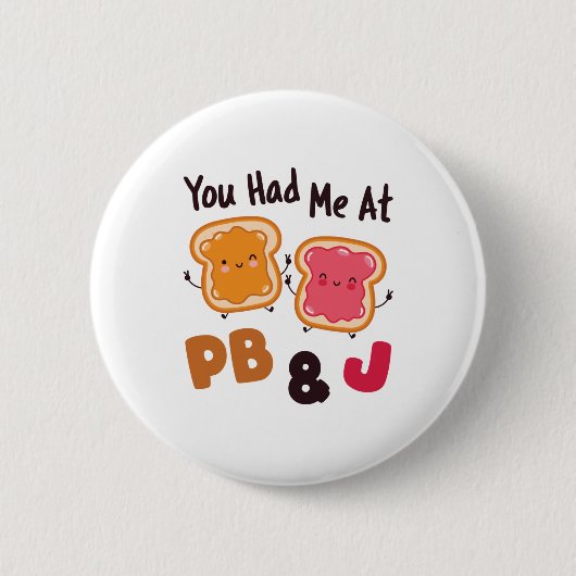 Du hattest mich bei PB&J Peanut Butter und Jelly Button (Vorderseite)