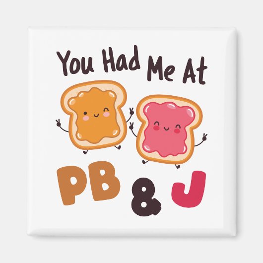 Du hattest mich bei PB&J Peanut Butter und Jelly Magnet (Vorne)