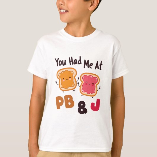 Du hattest mich bei PB&J Peanut Butter und Jelly T-Shirt (Vorderseite)