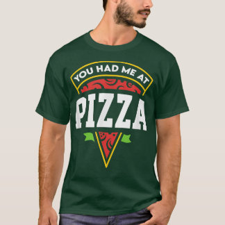 Du hattest mich bei Pizza 38216191 T-Shirt