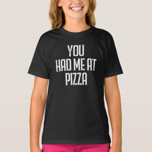 Du hattest mich bei Pizza T-Shirt