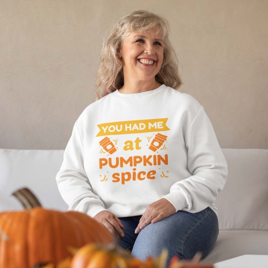 Du hattest mich bei Pumpkin Gewürz Sweatshirt