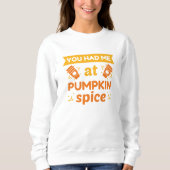 Du hattest mich bei Pumpkin Gewürz Sweatshirt (Vorderseite)