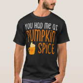 Du hattest mich bei Pumpkin Gewürz T-Shirt (Vorderseite)
