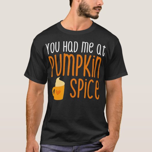 Du hattest mich bei Pumpkin Gewürz T-Shirt (Vorderseite)