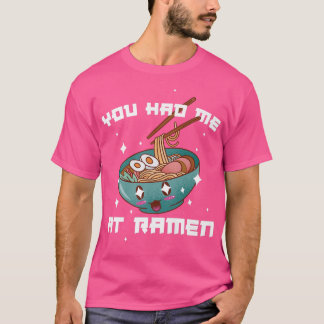 Du hattest mich bei Ramen3031 T-Shirt