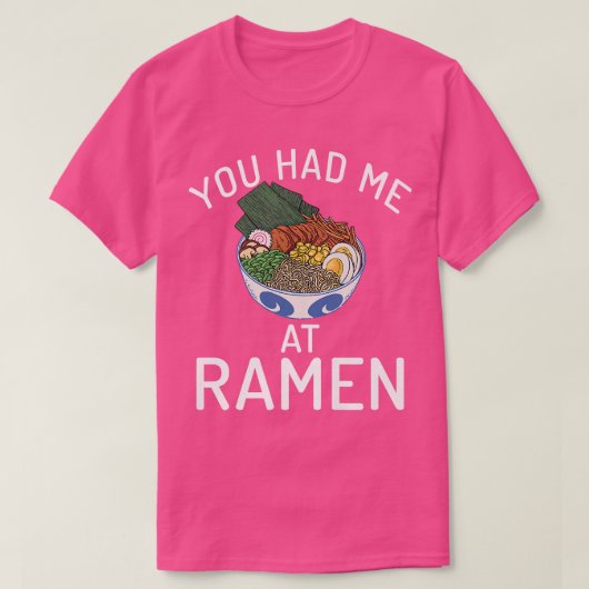 Du hattest mich bei Ramen Lover 3034 T-Shirt (Design vorne)